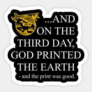 God 3D printed the earth. Sticker